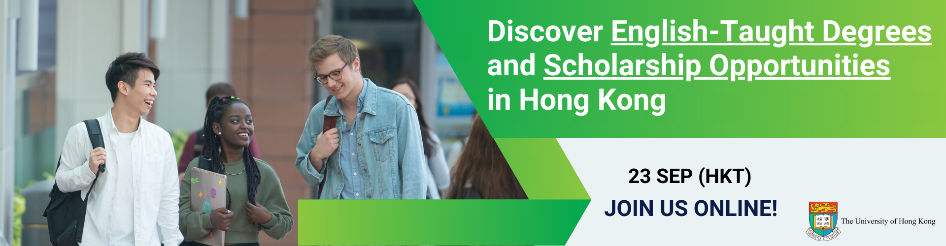 Animated text "Discover English-Taught Degrees and Scholarship Opportunities in Hong Kong 22 Sep Join us online" with photos of students walking on campus