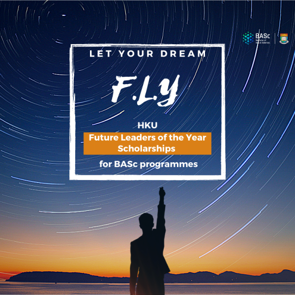 Animated text "Let your dream FLY HKU Future Leaders of the Year Scholarships for BASc progammes"